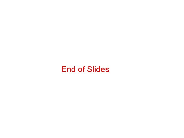 End of Slides 