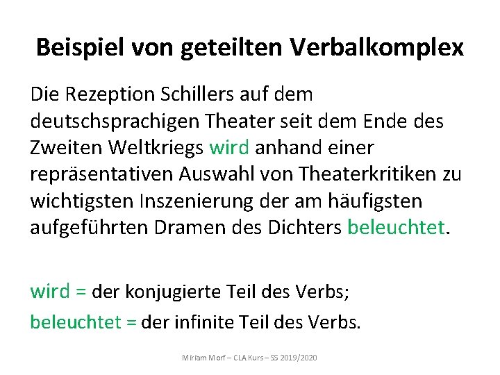 Beispiel von geteilten Verbalkomplex Die Rezeption Schillers auf dem deutschsprachigen Theater seit dem Ende