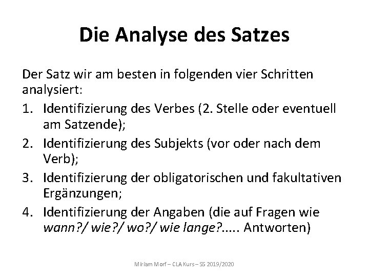 Die Analyse des Satzes Der Satz wir am besten in folgenden vier Schritten analysiert: