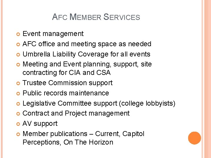AFC MEMBER SERVICES Event management AFC office and meeting space as needed Umbrella Liability