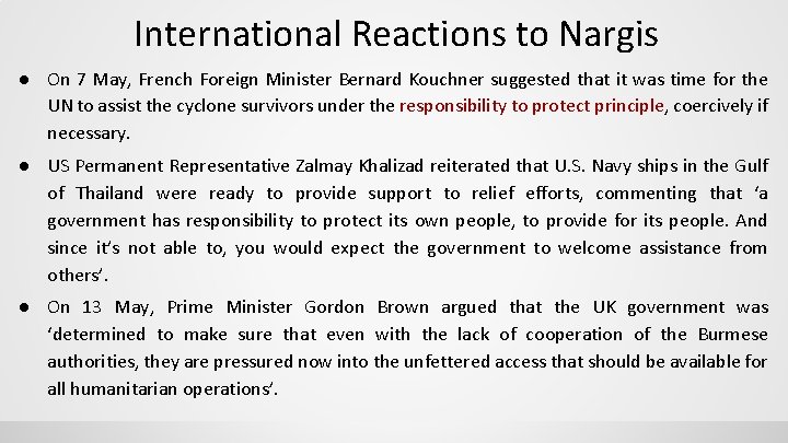 International Reactions to Nargis ● On 7 May, French Foreign Minister Bernard Kouchner suggested