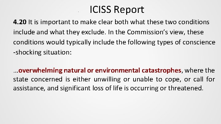 · ICISS Report 4. 20 It is important to make clear both what these