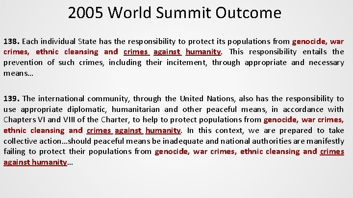 2005 World Summit Outcome 138. Each individual State has the responsibility to protect its