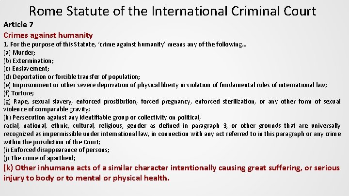Rome Statute of the International Criminal Court Article 7 Crimes against humanity 1. For
