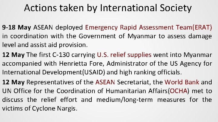 Actions taken by International Society 9 -18 May ASEAN deployed Emergency Rapid Assessment Team(ERAT)