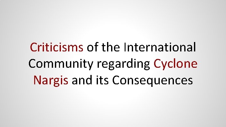 Criticisms of the International Community regarding Cyclone Nargis and its Consequences 