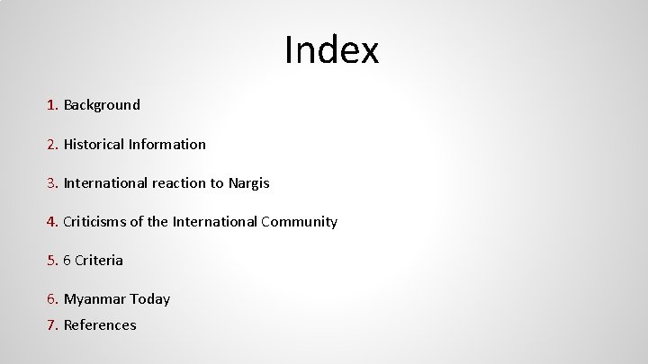 Index 1. Background 2. Historical Information 3. International reaction to Nargis 4. Criticisms of
