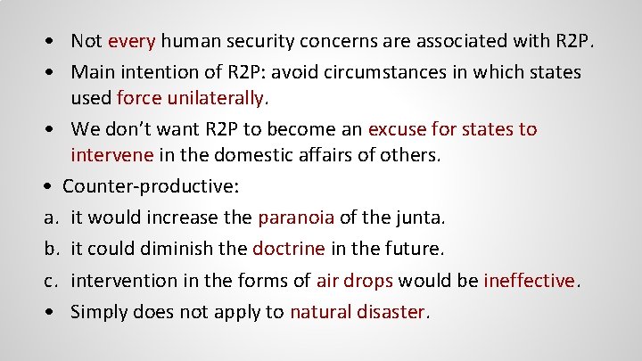  • Not every human security concerns are associated with R 2 P. •