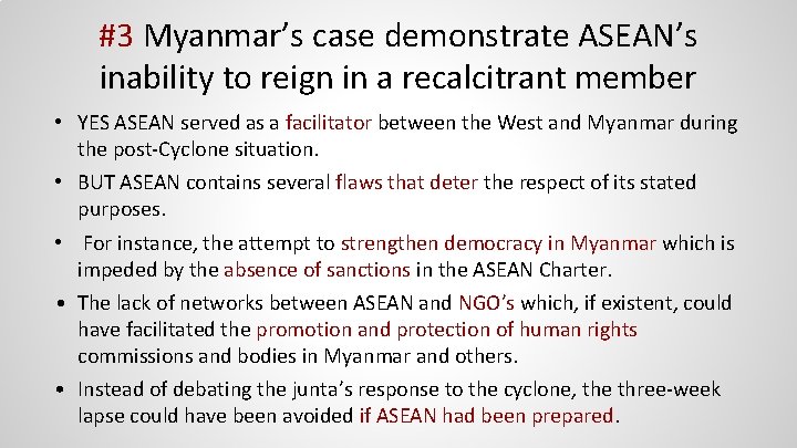 #3 Myanmar’s case demonstrate ASEAN’s inability to reign in a recalcitrant member • YES