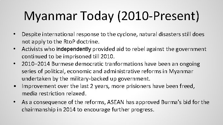 Myanmar Today (2010 -Present) • Despite international response to the cyclone, natural disasters still