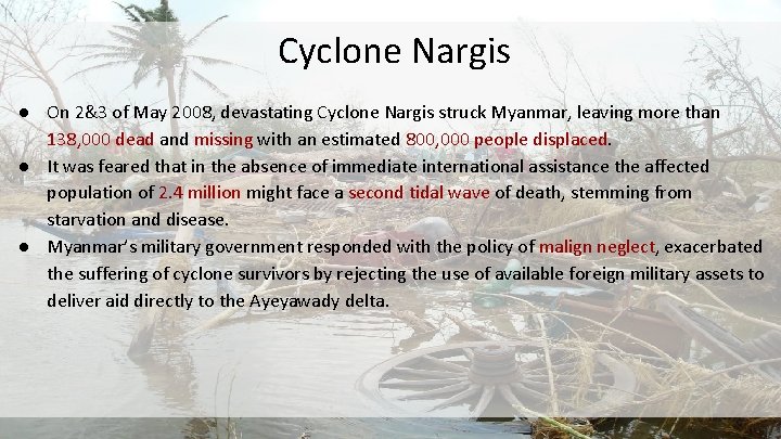 Cyclone Nargis ● On 2&3 of May 2008, devastating Cyclone Nargis struck Myanmar, leaving