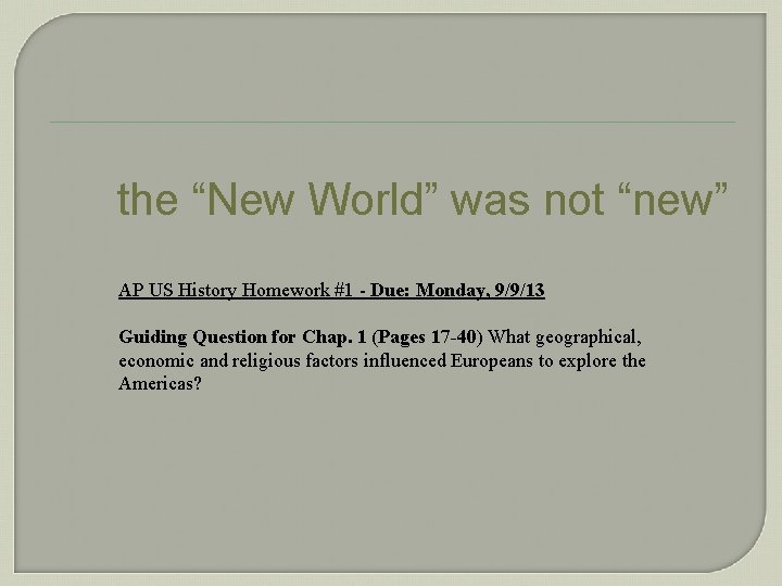 the “New World” was not “new” AP US History Homework #1 - Due: Monday,