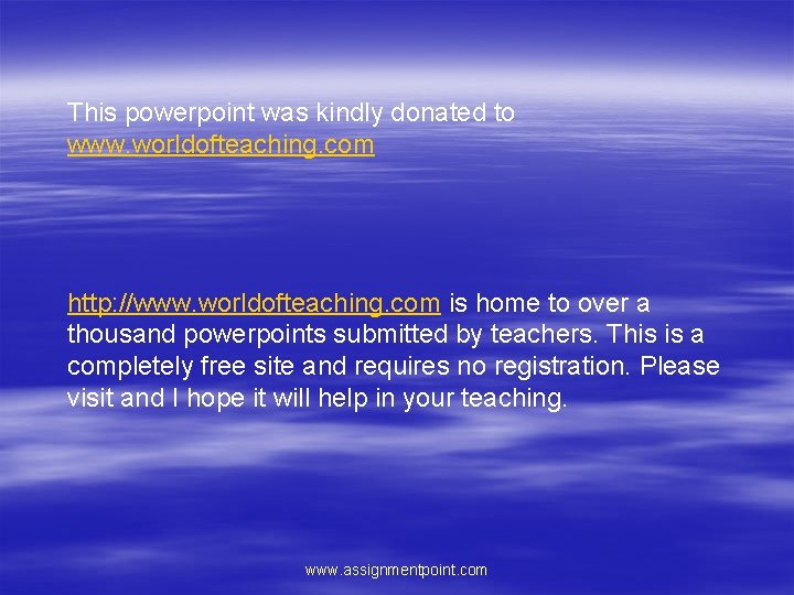 This powerpoint was kindly donated to www. worldofteaching. com http: //www. worldofteaching. com is