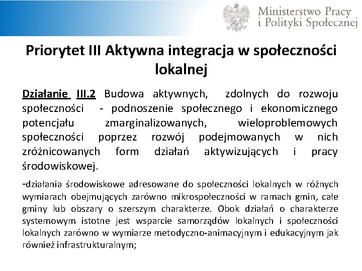 Priorytet III Aktywna integracja w społeczności lokalnej Działanie III. 2 Budowa aktywnych, zdolnych do