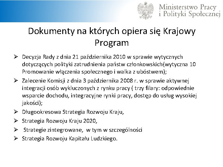 Dokumenty na których opiera się Krajowy Program Ø Decyzja Rady z dnia 21 października