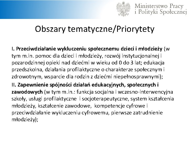 Obszary tematyczne/Priorytety I. Przeciwdziałanie wykluczeniu społecznemu dzieci i młodzieży (w tym m. in. pomoc