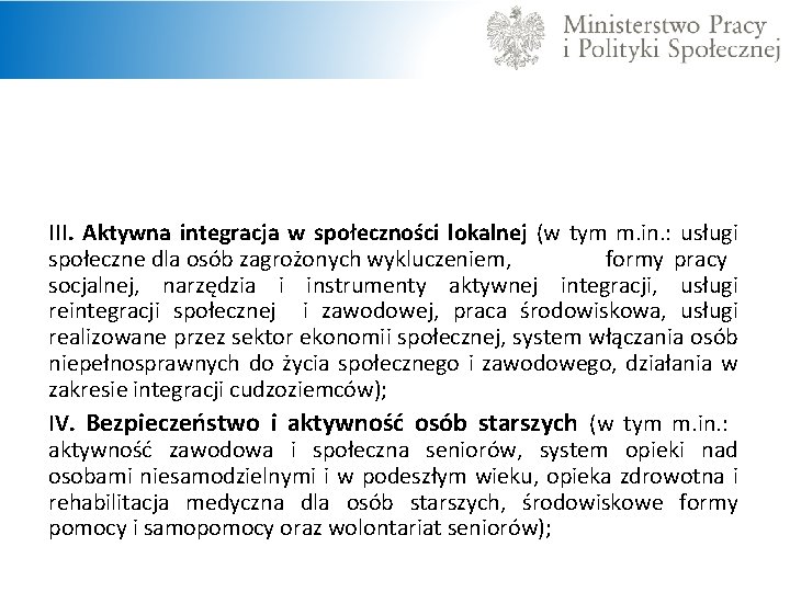 III. Aktywna integracja w społeczności lokalnej (w tym m. in. : usługi społeczne dla