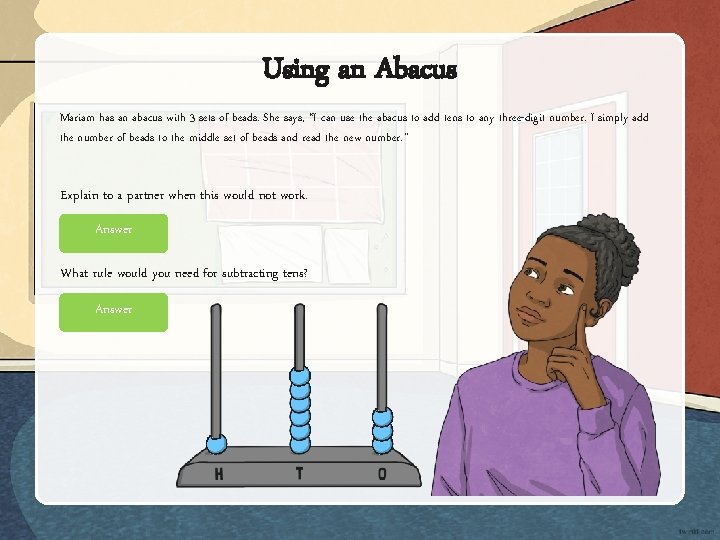 Using an Abacus Mariam has an abacus with 3 sets of beads. She says, Using an Abacus Mariam has an abacus with 3 sets of beads. She says,