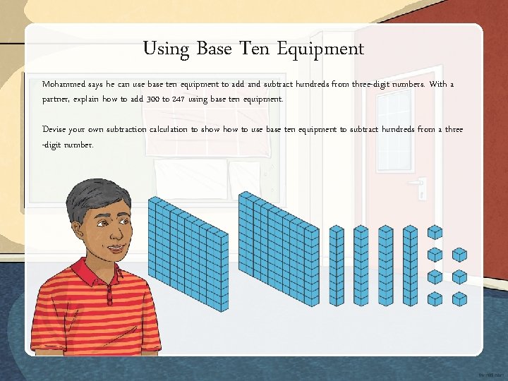 Using Base Ten Equipment Mohammed says he can use base ten equipment to add Using Base Ten Equipment Mohammed says he can use base ten equipment to add