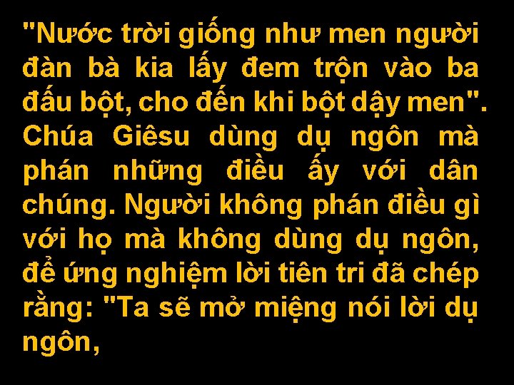 "Nước trời giống như men người đàn bà kia lấy đem trộn vào ba