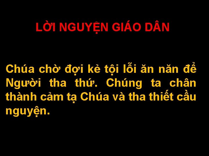 LỜI NGUYỆN GIÁO D N Chúa chờ đợi kẻ tội lỗi ăn năn để