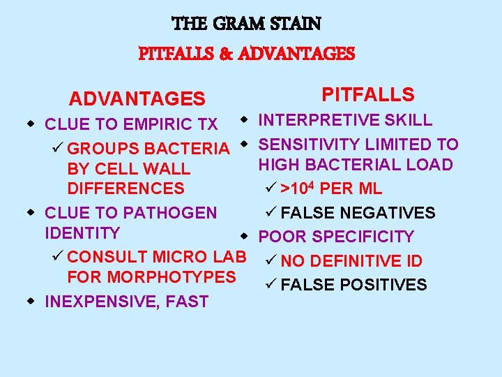THE GRAM STAIN PITFALLS & ADVANTAGES w CLUE TO EMPIRIC TX w ü GROUPS