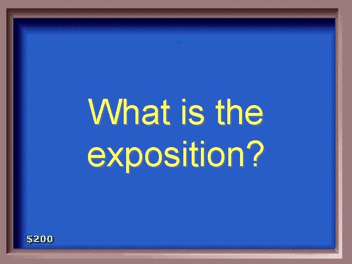 1 - 100 What is the exposition? 