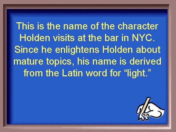 This is the name of the character Holden visits at the bar in NYC.