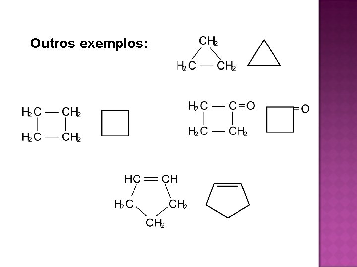 Outros exemplos: Outros exemplos: