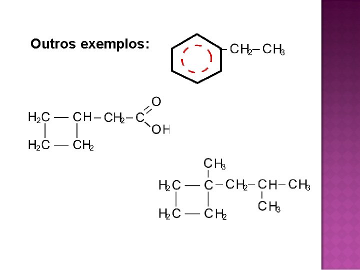 Outros exemplos: Outros exemplos: