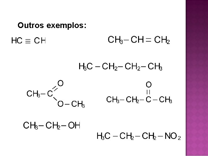 Outros exemplos: Outros exemplos: