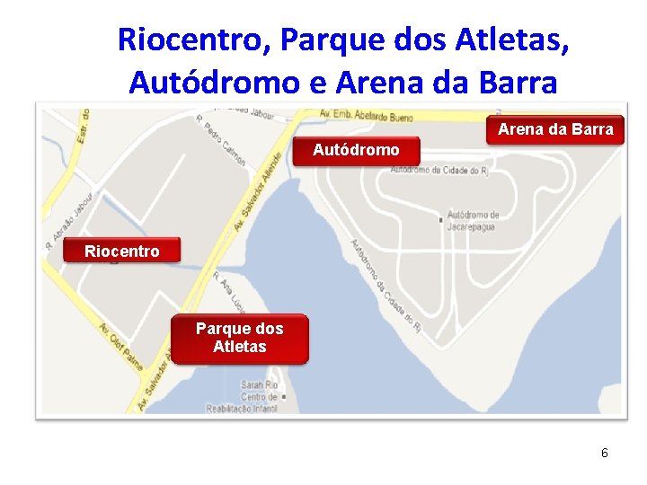 Riocentro, Parque dos Atletas, Autódromo e Arena da Barra Autódromo Riocentro Parque dos Atletas