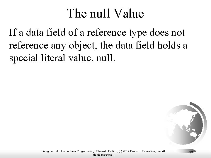 The null Value If a data field of a reference type does not reference