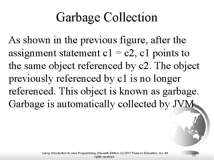 Garbage Collection As shown in the previous figure, after the assignment statement c 1