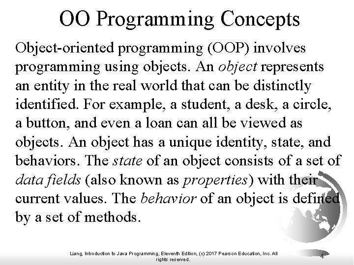 OO Programming Concepts Object-oriented programming (OOP) involves programming using objects. An object represents an