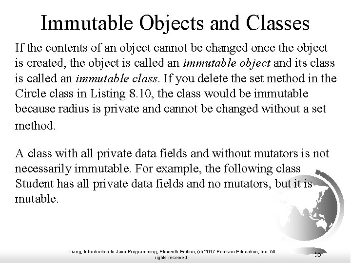 Immutable Objects and Classes If the contents of an object cannot be changed once