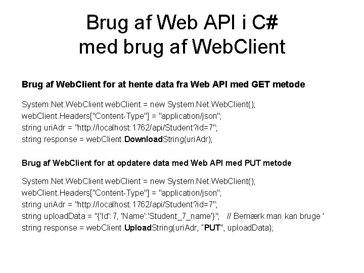 Brug af Web API i C# med brug af Web. Client Brug af Web.