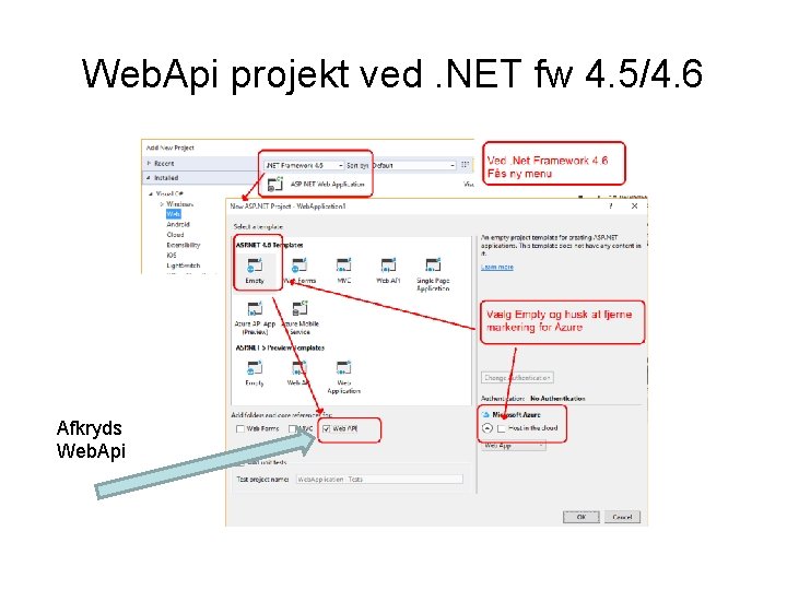 Web. Api projekt ved. NET fw 4. 5/4. 6 Afkryds Web. Api 