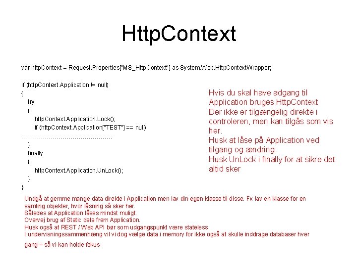 Http. Context var http. Context = Request. Properties["MS_Http. Context"] as System. Web. Http. Context.