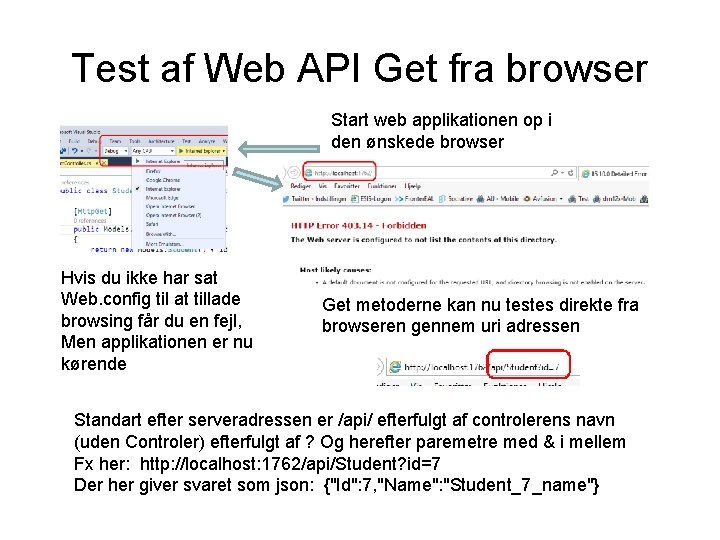 Test af Web API Get fra browser Start web applikationen op i den ønskede