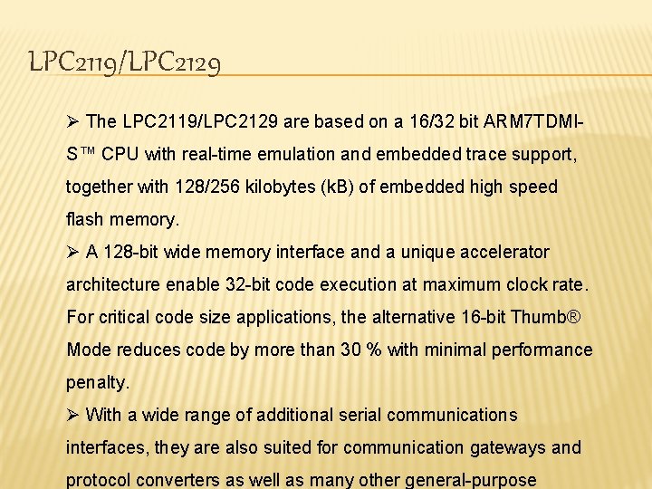 LPC 2119/LPC 2129 Ø The LPC 2119/LPC 2129 are based on a 16/32 bit