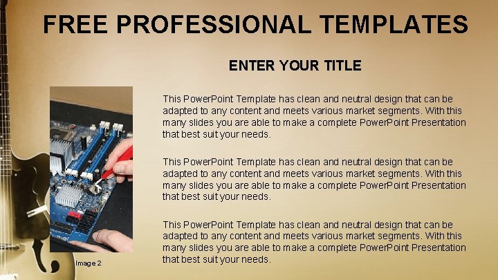 FREE PROFESSIONAL TEMPLATES ENTER YOUR TITLE This Power. Point Template has clean and neutral