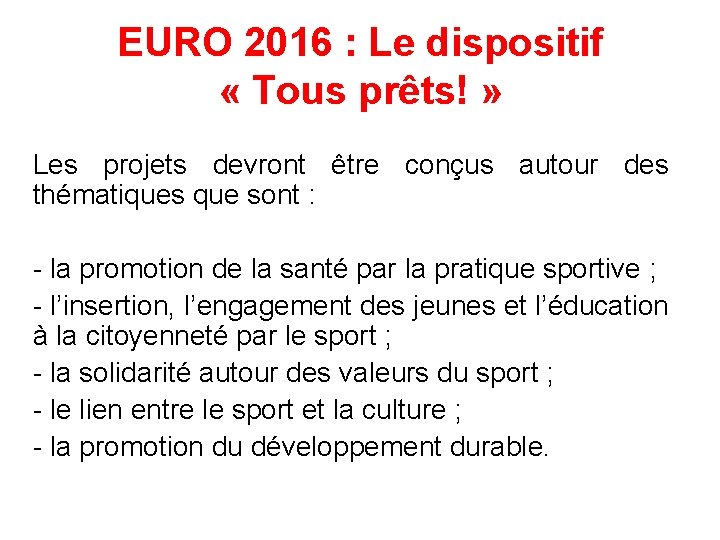 EURO 2016 : Le dispositif « Tous prêts! » Les projets devront être conçus