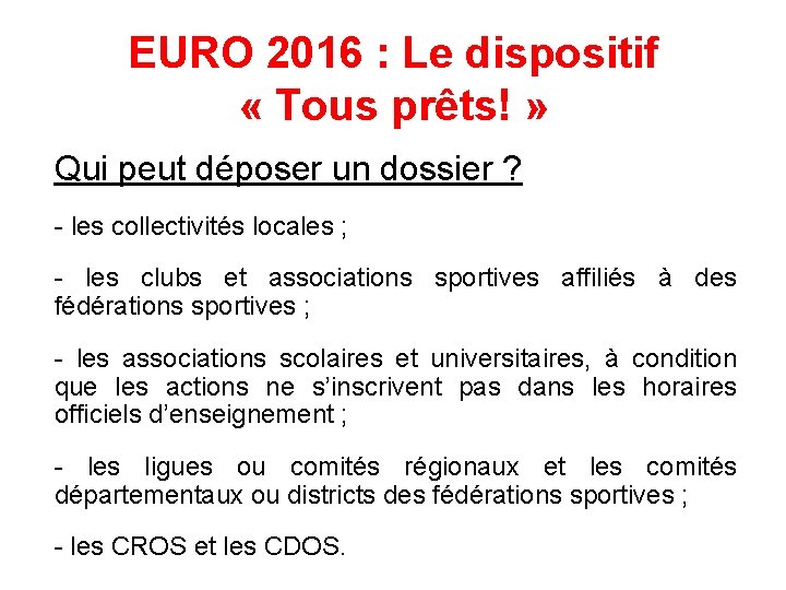 EURO 2016 : Le dispositif « Tous prêts! » Qui peut déposer un dossier