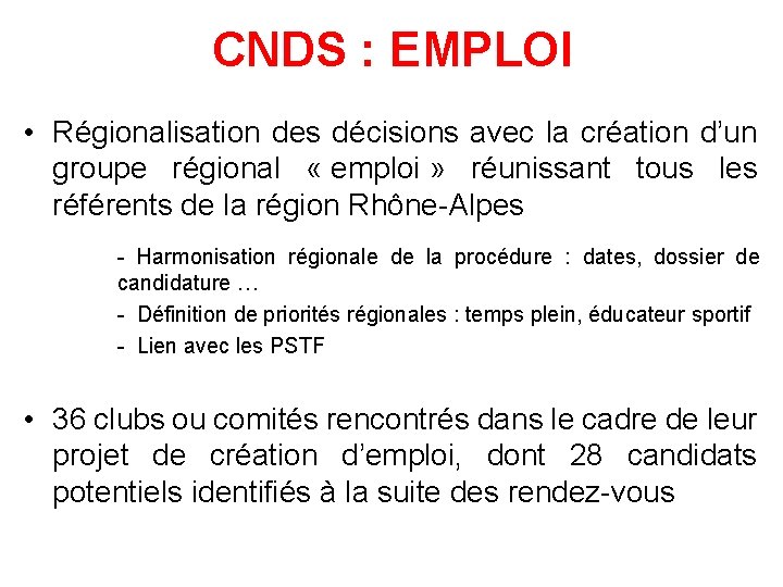 CNDS : EMPLOI • Régionalisation des décisions avec la création d’un groupe régional «