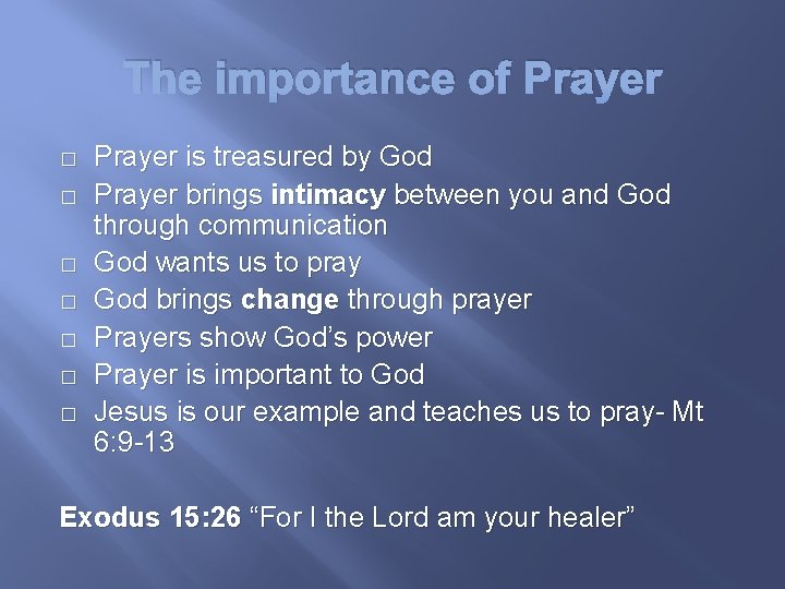 The importance of Prayer � � � � Prayer is treasured by God Prayer