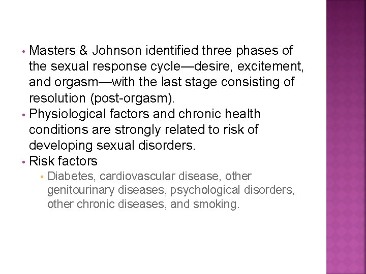 Masters & Johnson identified three phases of the sexual response cycle—desire, excitement, and orgasm—with