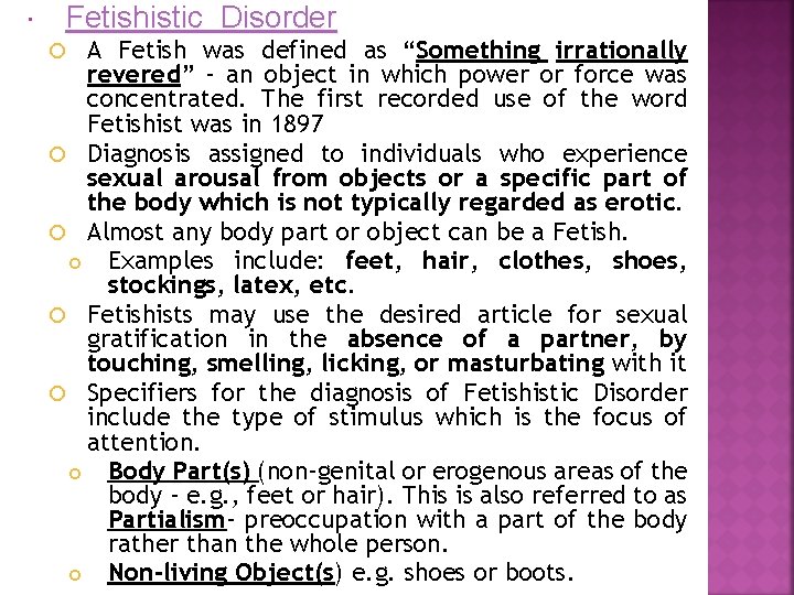  Fetishistic Disorder A Fetish was defined as “Something irrationally revered” - an object