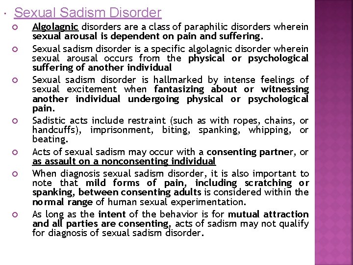  Sexual Sadism Disorder Algolagnic disorders are a class of paraphilic disorders wherein sexual