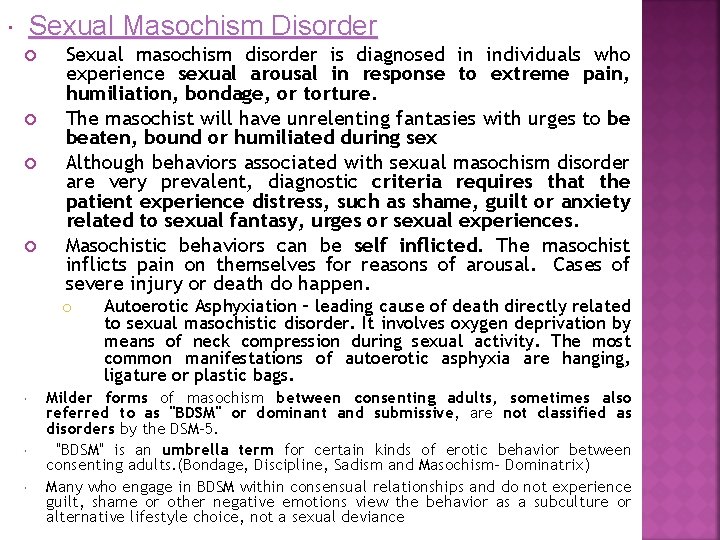 Sexual Masochism Disorder Sexual masochism disorder is diagnosed in individuals who experience sexual arousal